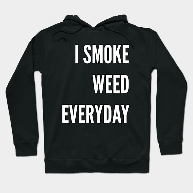 i smoke weed everyday Hoodie by FromBerlinGift